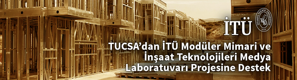 TUCSA’dan İTÜ Modüler Mimari ve İnşaat Teknolojileri Medya Laboratuvarı Projesine Destek